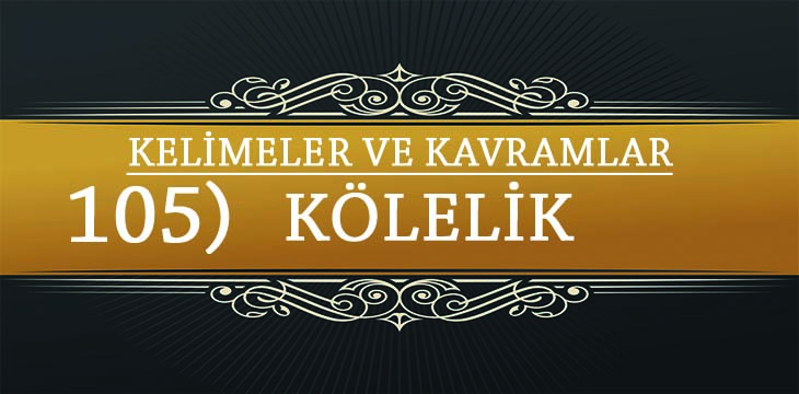 Kelimeler Ve Kavramlar 105 Kolelik Ebrar Medya