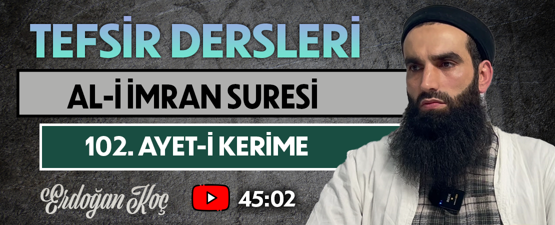 AL-İ İMRAN SURESİ 102. AYET-İ KERİME | Tefsir Dersleri – 77 | Erdoğan KOÇ