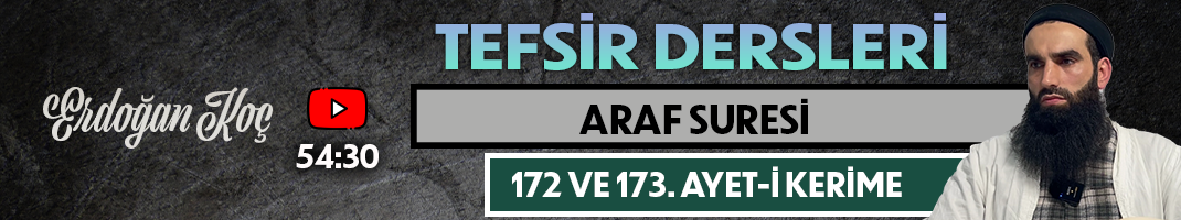 ARAF SURESİ 172 VE 173. AYET-İ KERİME | Tefsir Dersleri – 78 | Erdoğan KOÇ