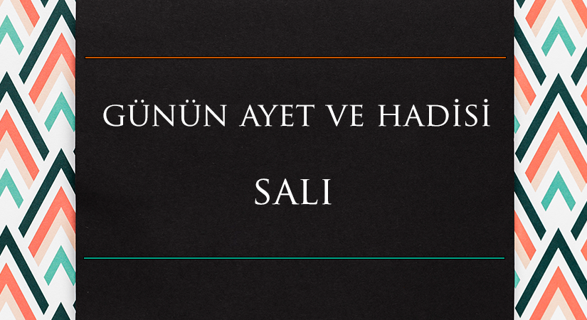 GÜNÜN AYET VE HADİSİ