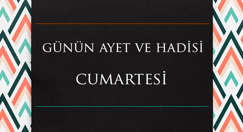 GÜNÜN AYET VE HADİSİ
