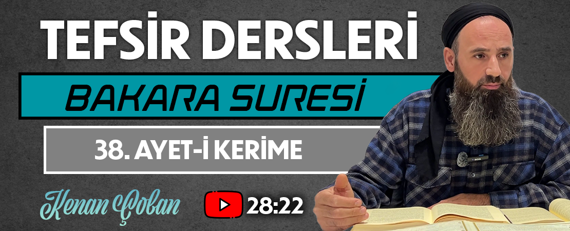BAKARA SURESİ 38. AYET-İ KERİME | Tefsir Dersleri – 83 | Kenan ÇOBAN