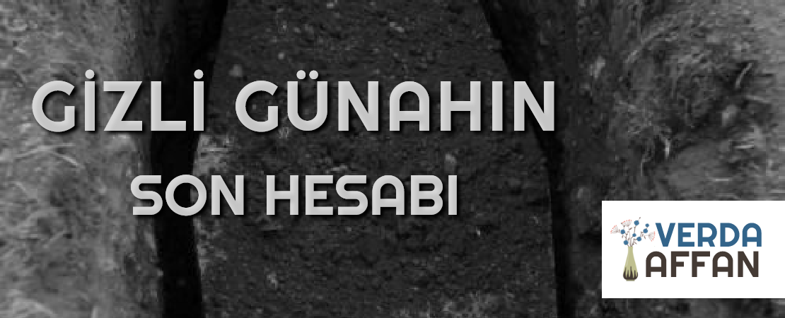 GİZLİ GÜNAHIN SON HESABI