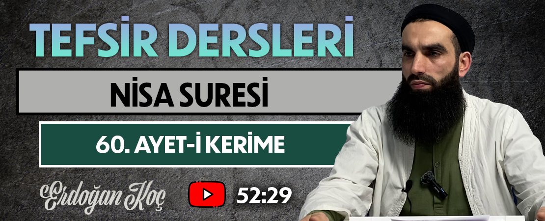 NİSA SURESİ 60. AYET-İ KERİME | Tefsir Dersleri – 91 | Erdoğan KOÇ