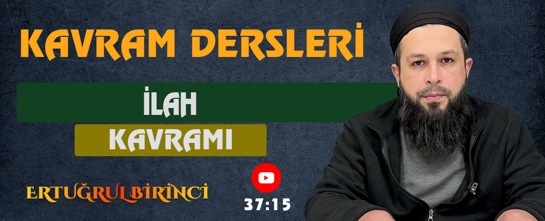 İLAH KAVRAMI | Kavram Dersleri – 61 | Ertuğrul BİRİNCİ