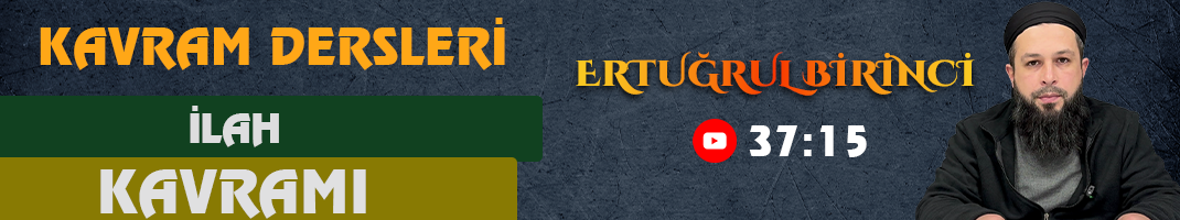 İLAH KAVRAMI | Kavram Dersleri – 61 | Ertuğrul BİRİNCİ