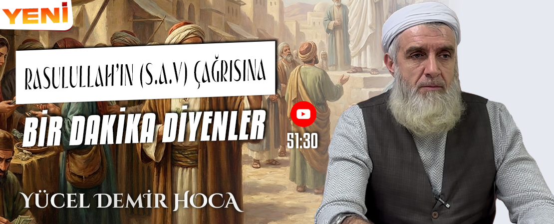 RASULULLAH’IN (S.A.V) ÇAĞRISINA BİR DAKİKA DİYENLER | Yücel DEMİR Hoca