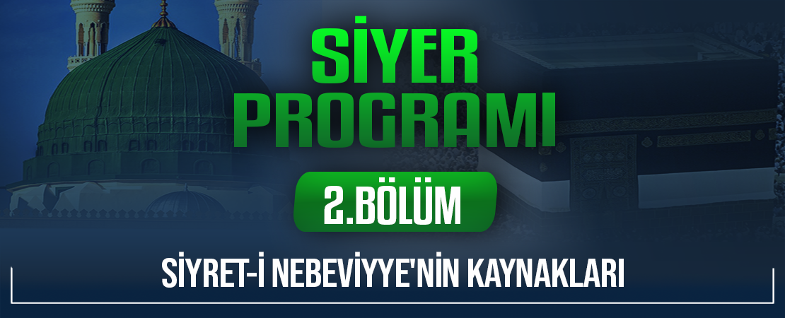 SİYRET-İ NEBEVİYYE’NİN KAYNAKLARI | Siyer Programı – 2.Bölüm