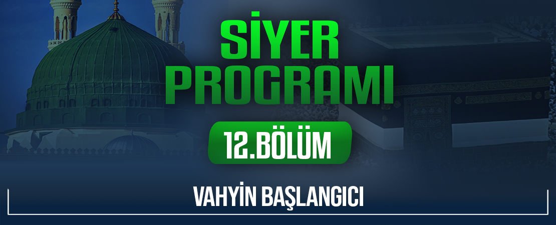 VAHYİN BAŞLANGICI | Siyer Programı – 12.Bölüm