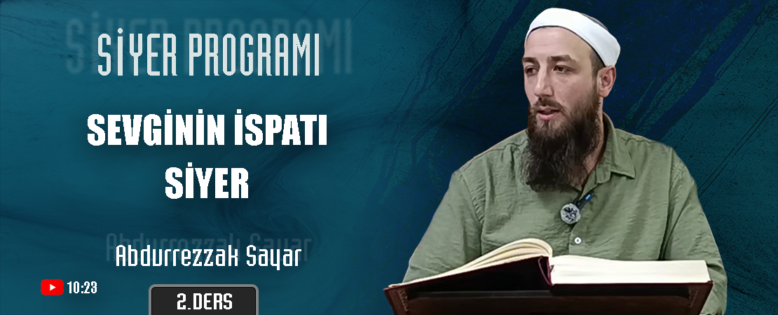Sevginin İspatı Siyer | Siyer Programı – 2.Ders | Abdurrezzak SAYAR