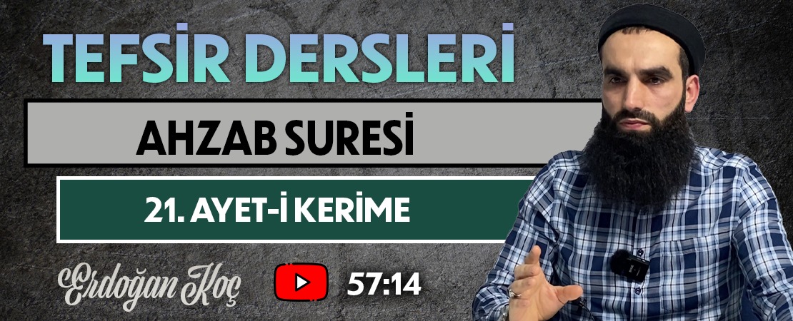 AHZAB SURESİ 21. AYET-İ KERİME | Tefsir Dersleri – 94 | Erdoğan KOÇ