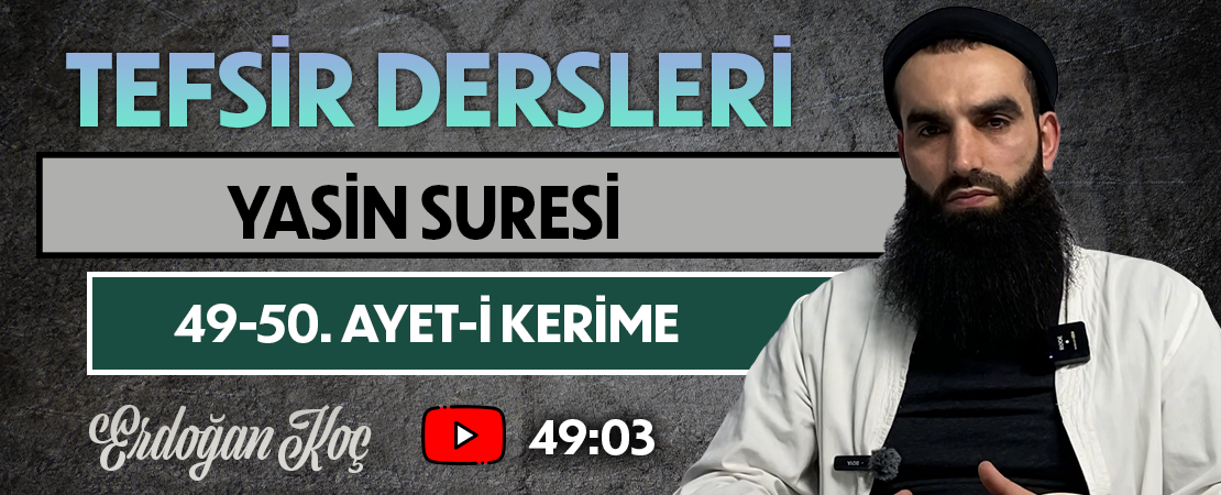 YASİN SURESİ 49-50. AYET-İ KERİME | Tefsir Dersleri – 98 | Erdoğan KOÇ