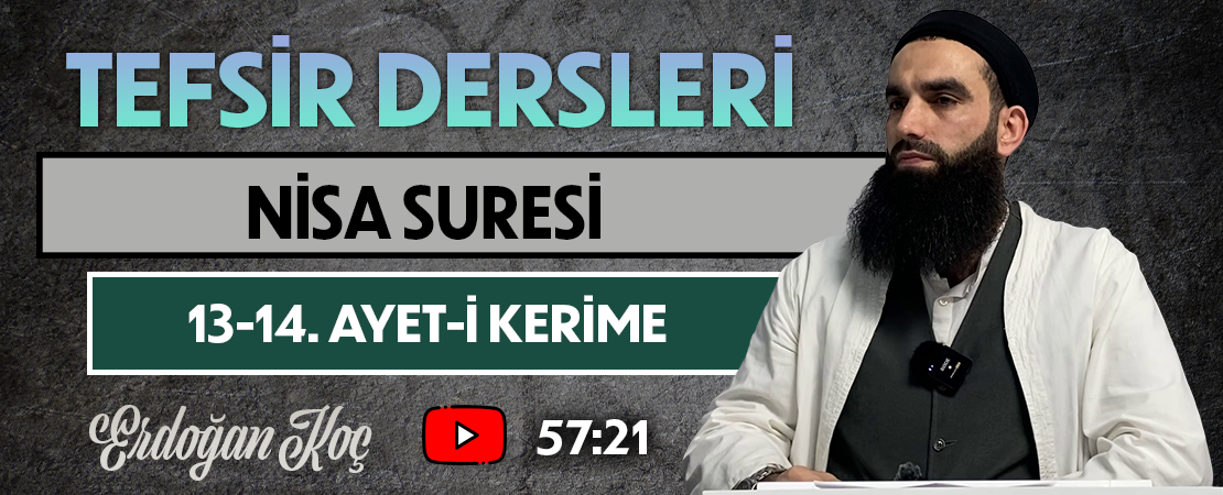 NİSA SURESİ 13-14. AYET-İ KERİME | Tefsir Dersleri – 100 | Erdoğan KOÇ
