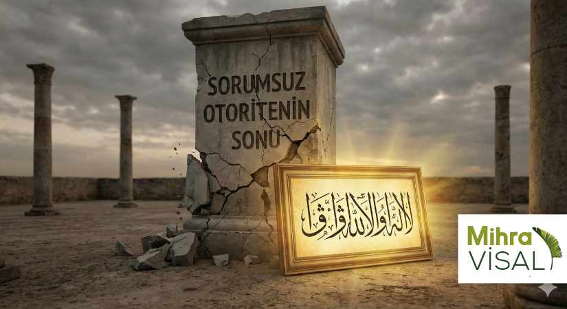 SORUMSUZ OTORİTENİN SONU: LÂ İLÂHE ILLÂLLAH