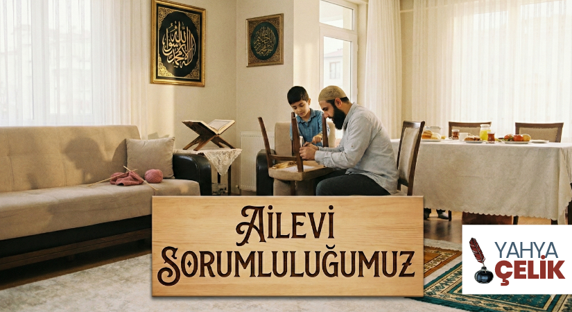 AİLEVİ SORUMLULUĞUMUZ
