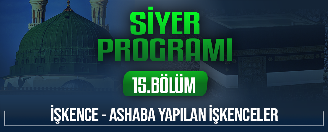 İŞKENCE – ASHABA YAPILAN İŞKENCELER | Siyer Programı – 15.Bölüm