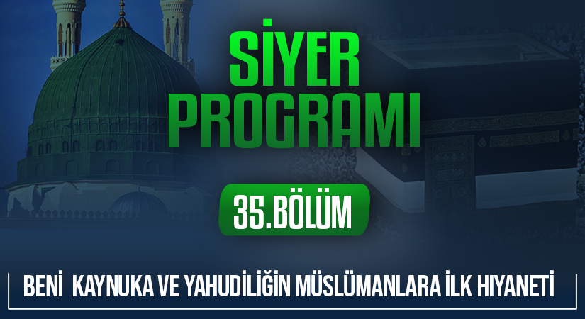 BENİ  KAYNUKA VE YAHUDİLİĞİN MÜSLÜMANLARA İLK HIYANETİ | Siyer Programı – 35.Bölüm
