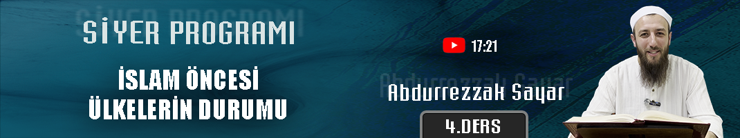 İslam Öncesi Ülkelerin Durumu | Siyer Programı – 4.Ders | Abdurrezzak SAYAR