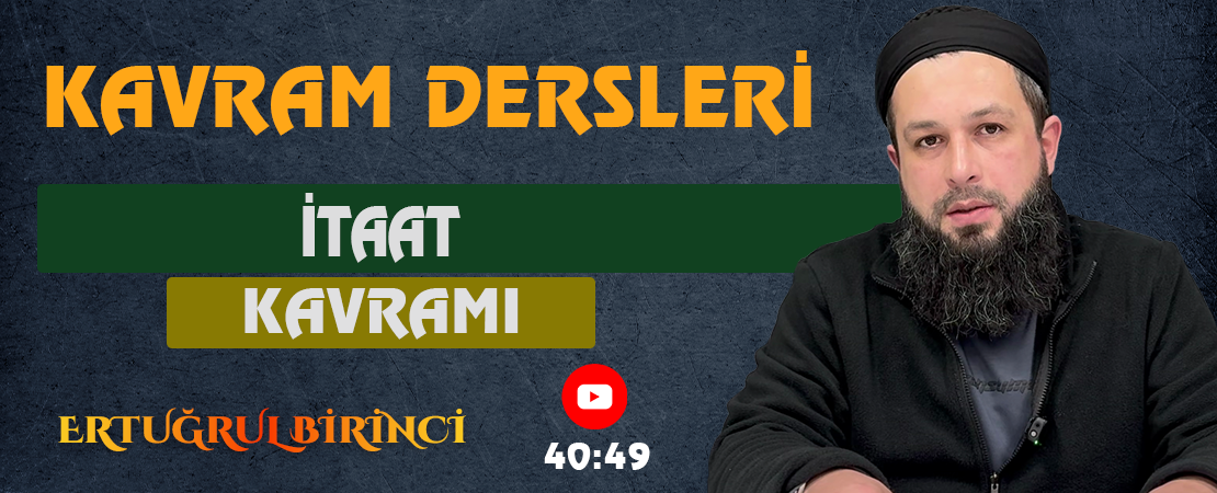 İTAAT KAVRAMI | Kavram Dersleri – 69 | Ertuğrul BİRİNCİ