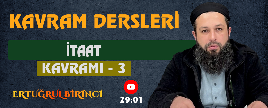 İTAAT KAVRAMI – 3 | Kavram Dersleri – 71 | Ertuğrul BİRİNCİ