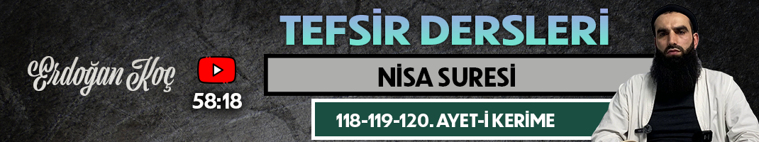 NİSA SURESİ 118-119-120. AYET-İ KERİME | Tefsir Dersleri – 103 | Erdoğan KOÇ