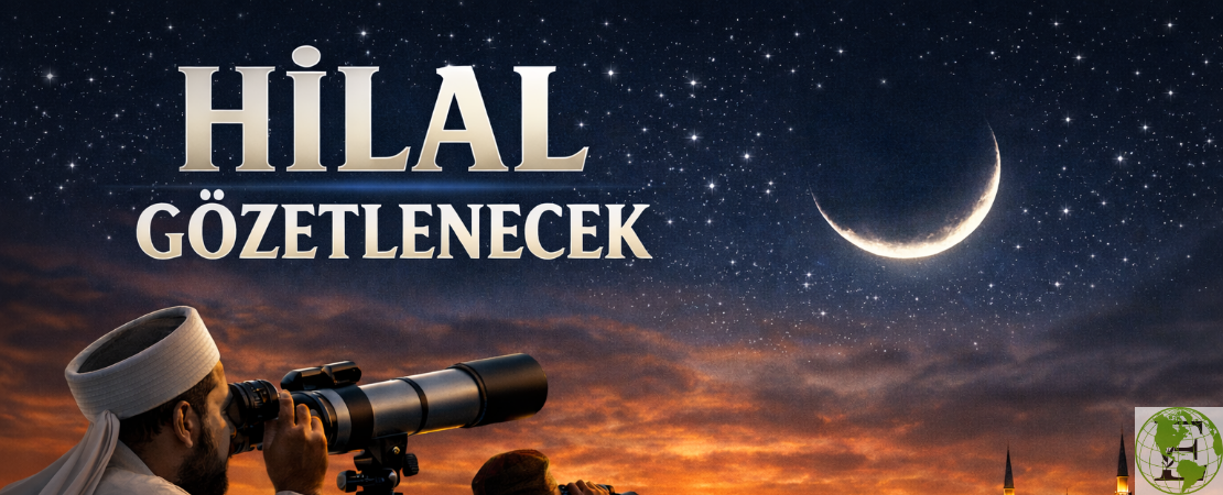 HİLAL GÖZETLENECEK