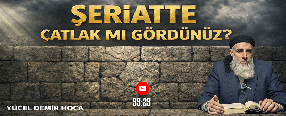 ŞERİATTE ÇATLAK MI GÖRDÜNÜZ? | Yücel DEMİR Hoca
