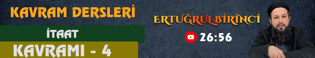 İTAAT KAVRAMI – 4 | Kavram Dersleri – 72 | Ertuğrul BİRİNCİ