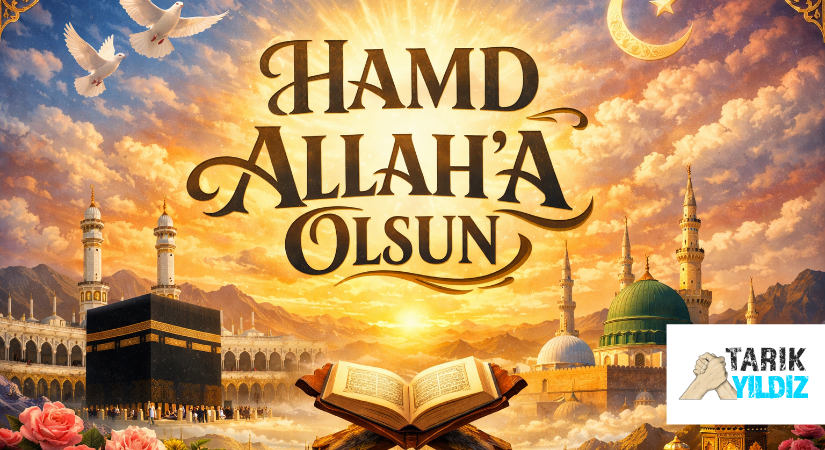 HAMD ALLAH’A OLSUN