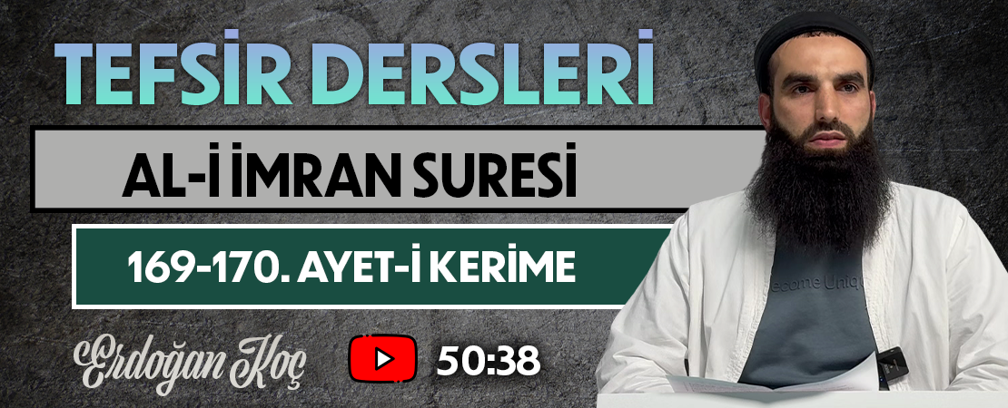 AL-İ İMRAN SURESİ 169-170. AYET-İ KERİME | Tefsir Dersleri – 107 | Erdoğan KOÇ