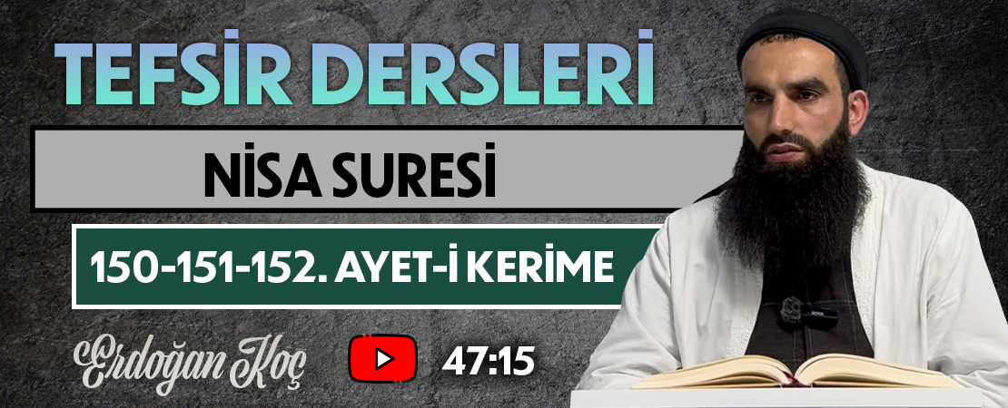 NİSA SURESİ 150-151-152. AYET-İ KERİME | Tefsir Dersleri – 105 | Erdoğan KOÇ