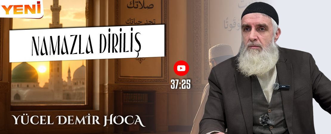 NAMAZLA DİRİLİŞ | Yücel DEMİR Hoca