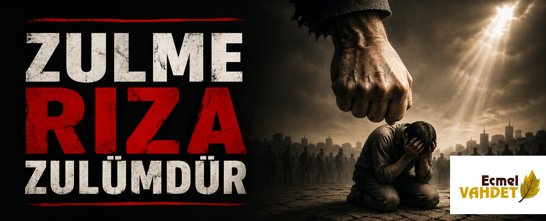 ZULME RIZA ZULÜMDÜR