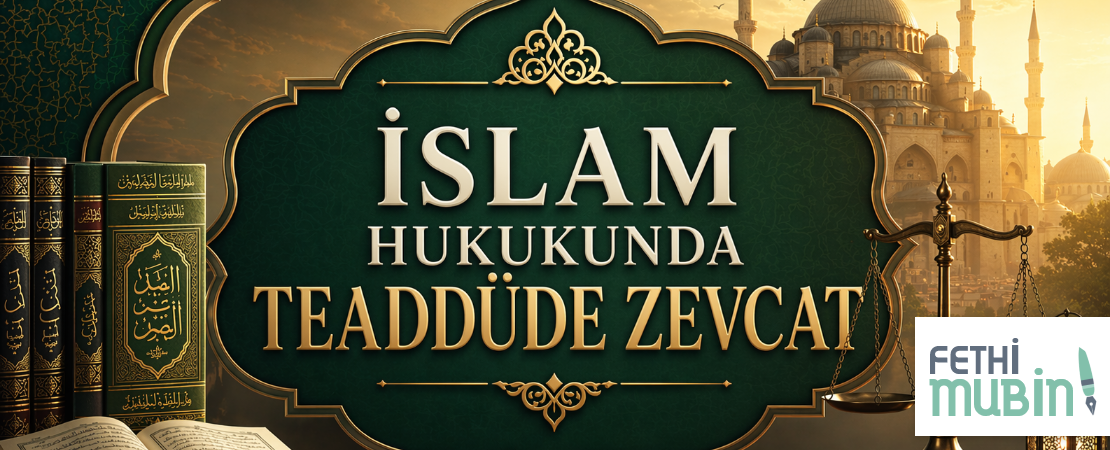 İSLAM HUKUKUNDA TEADDÜDE ZEVCAT
