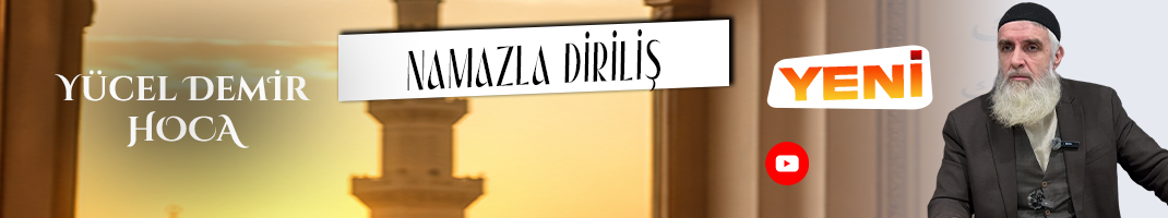 NAMAZLA DİRİLİŞ | Yücel DEMİR Hoca