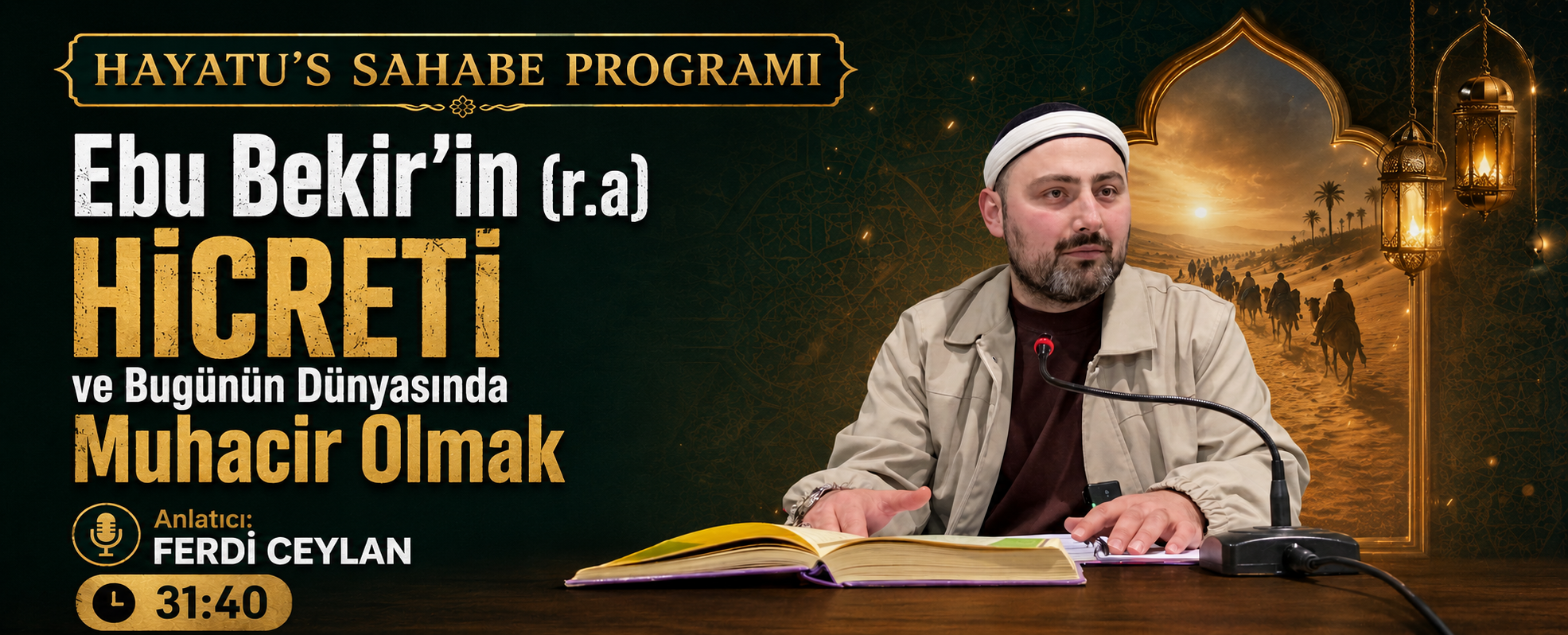 Ebu Bekir’in (r.a) HİCRETİ ve Bugünün Dünyasında Muhacir Olmak | HAYATU’S SAHABE PROGRAMI | Ferdi CEYLAN