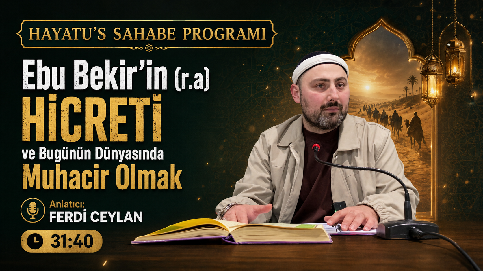 Ebu Bekir’in (r.a) HİCRETİ ve Bugünün Dünyasında Muhacir Olmak | HAYATU’S SAHABE PROGRAMI | Ferdi CEYLAN