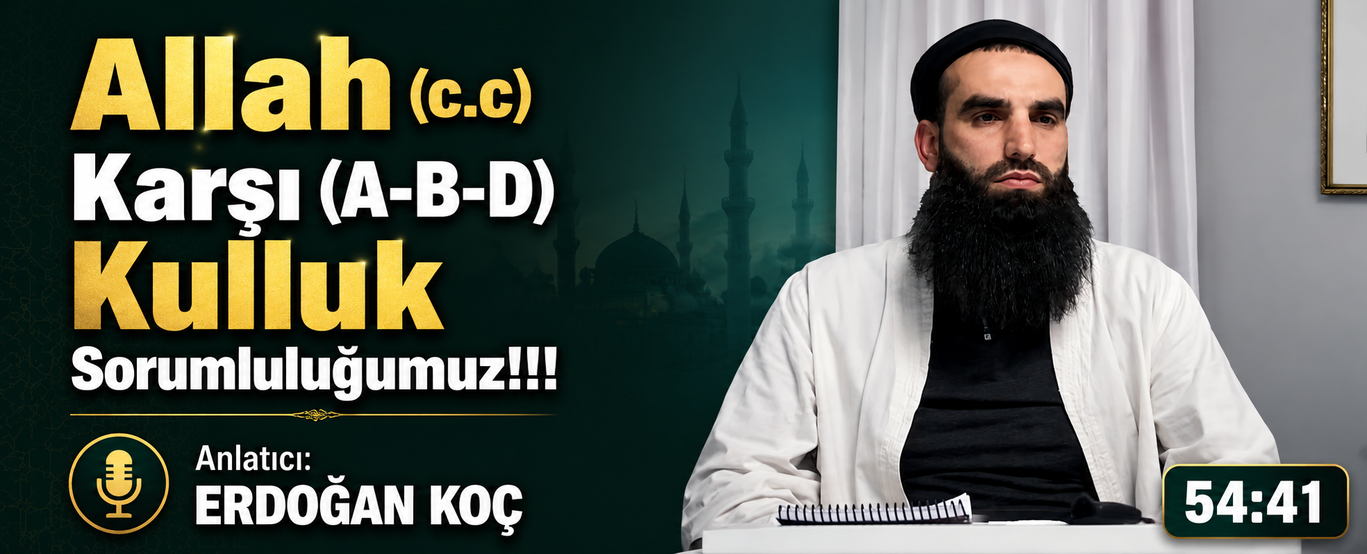 Allah (c.c) Karşı (A-B-D) Kulluk Sorumluluğumuz!!! | Erdoğan KOÇ