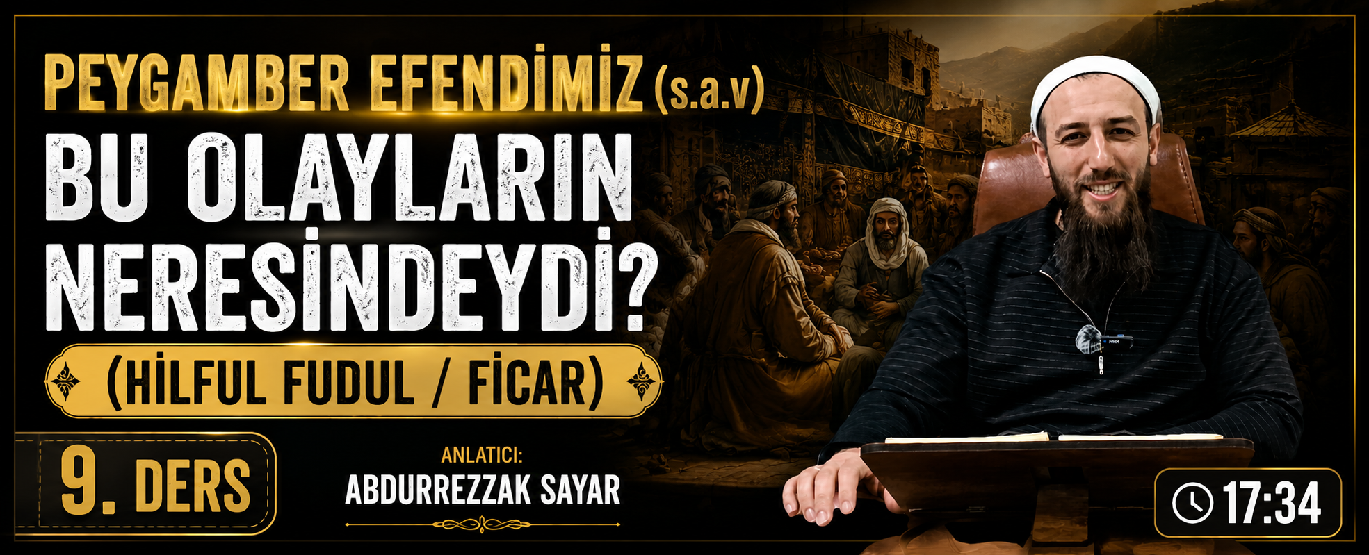 Peygamber Efendimiz (s.a.v) Bu Olayların Neresindeydi..| Siyer Programı – 8. Ders | Abdurrezzak SAYAR