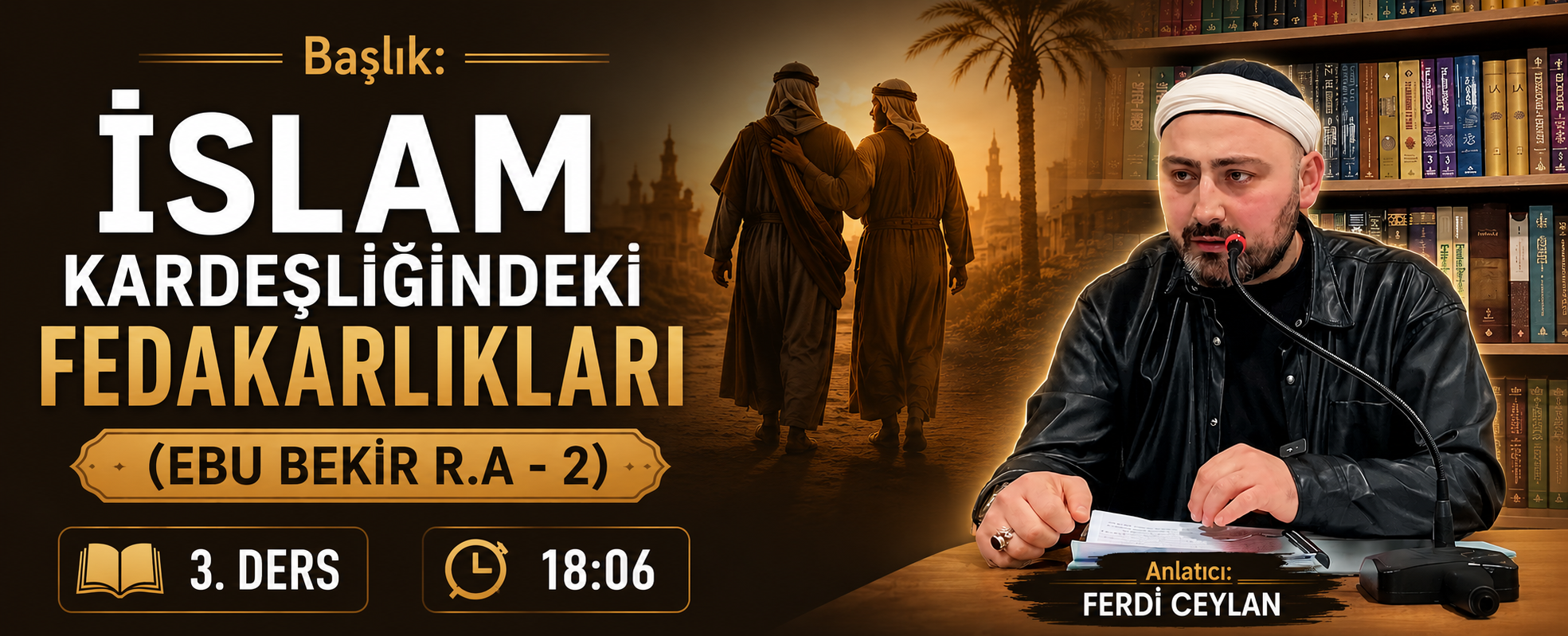 İslam kardeşliğindeki fedakarlıkları EBU BEKİR (R.A) – 2 | HAYATU’S SAHABE PROGRAMI | 3. DERS | Ferdi CEYLAN