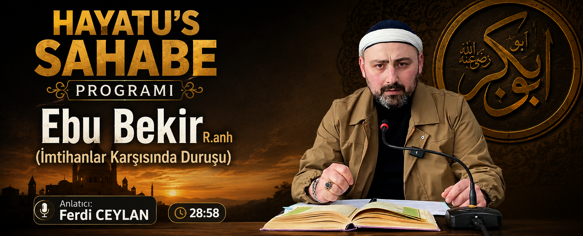 Ebu Bekir R.anh (İmtihanlar Karşısında Duruşu) | HAYATU’S SAHABE PROGRAMI | 4. DERS | Ferdi CEYLAN