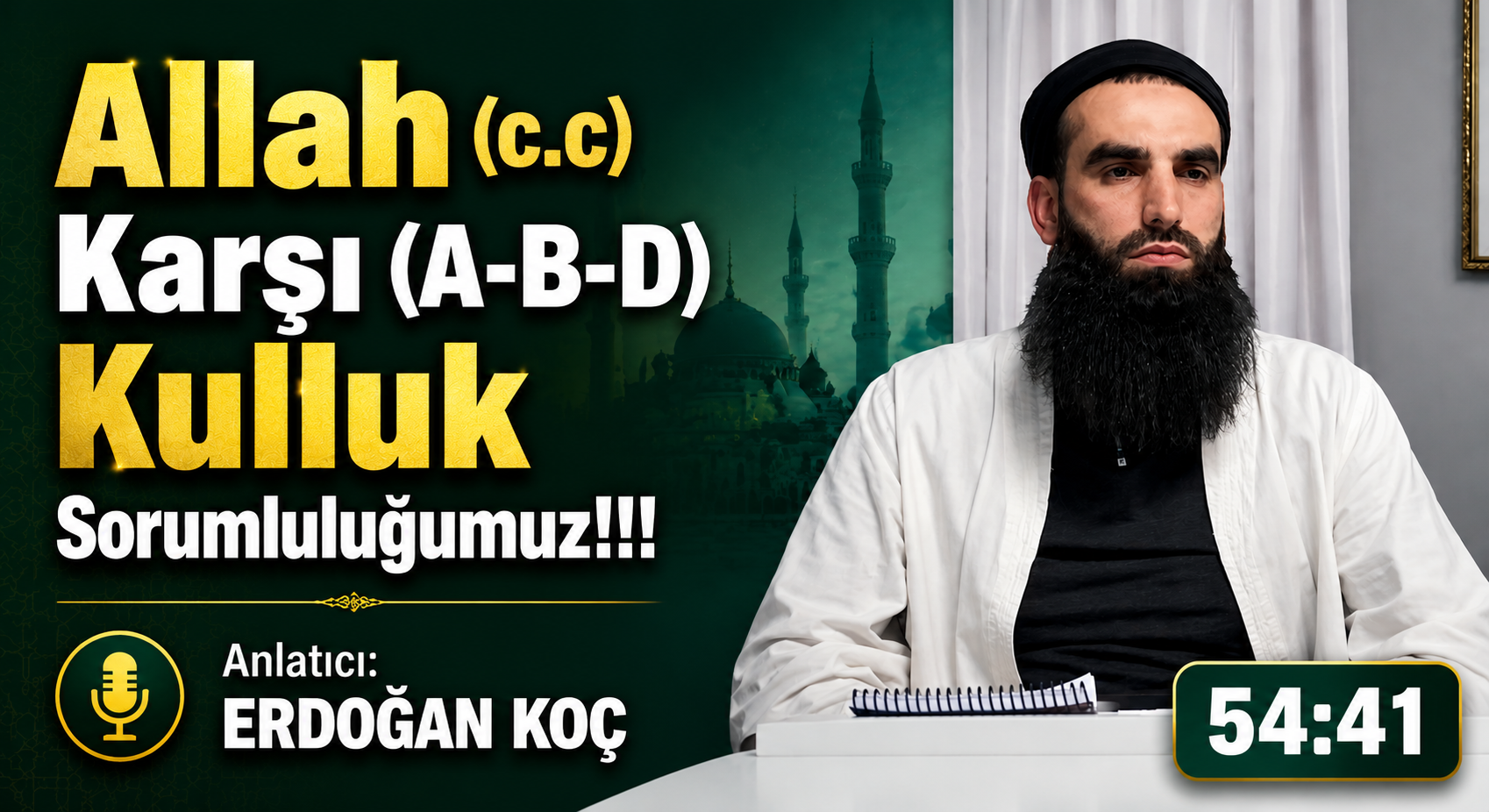 Allah (c.c) Karşı (A-B-D) Kulluk Sorumluluğumuz!!! | Erdoğan KOÇ