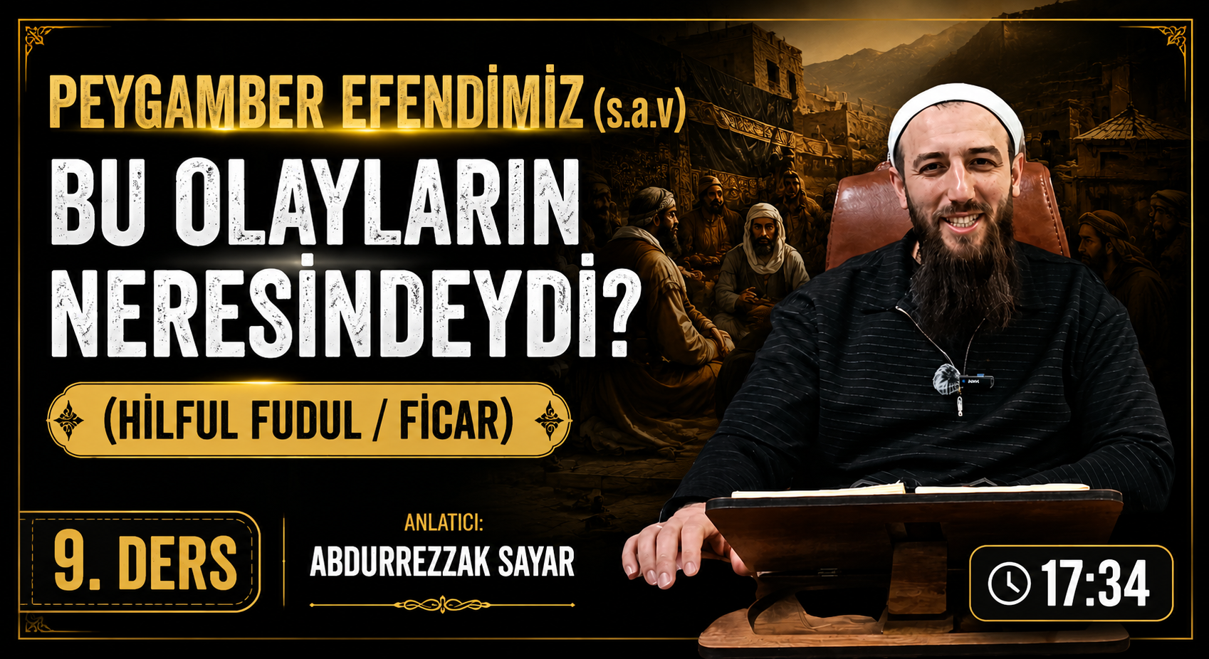 Peygamber Efendimiz (s.a.v) Bu Olayların Neresindeydi..| Siyer Programı – 8. Ders | Abdurrezzak SAYAR