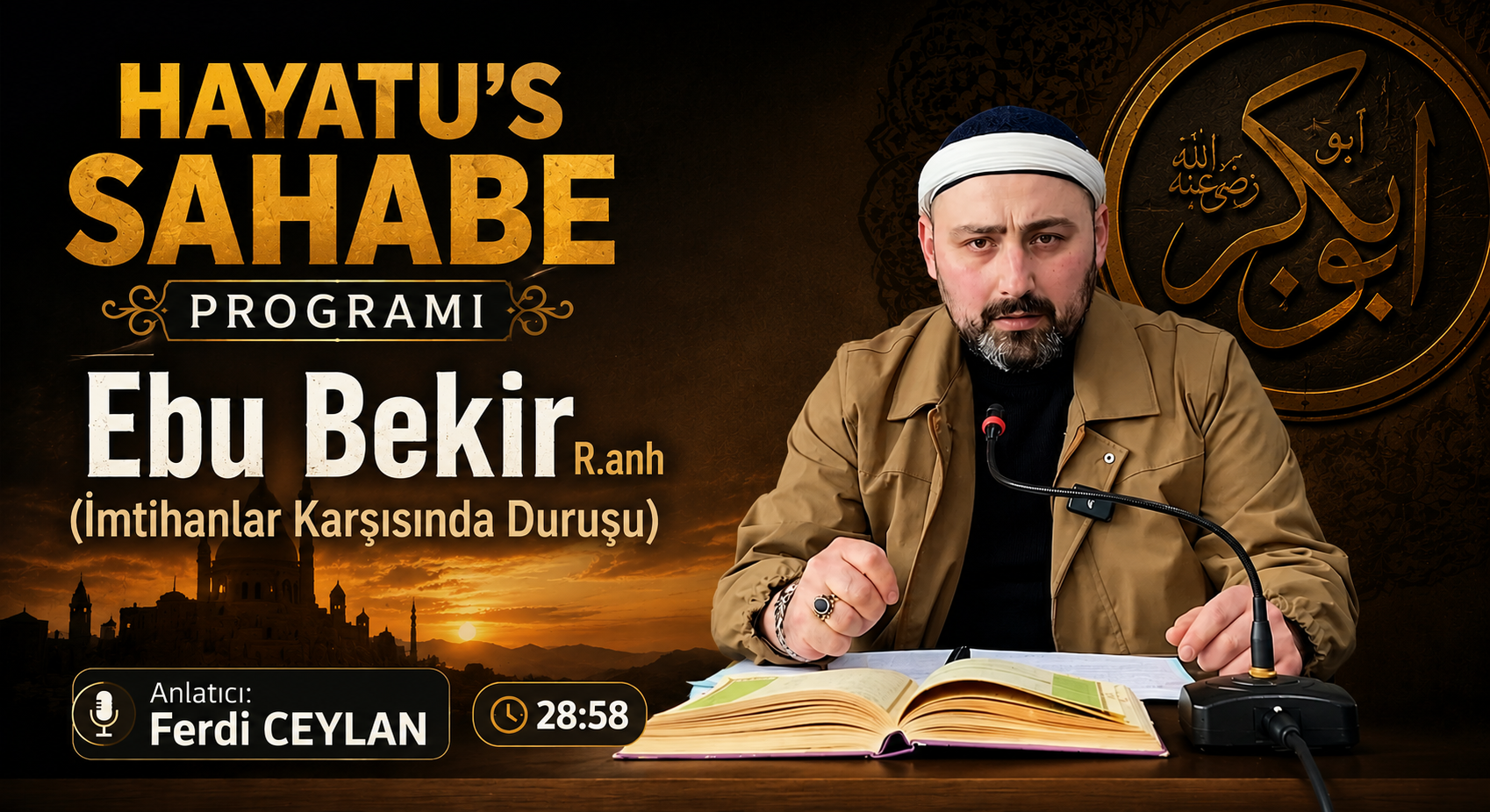 Ebu Bekir R.anh (İmtihanlar Karşısında Duruşu) | HAYATU’S SAHABE PROGRAMI | 4. DERS | Ferdi CEYLAN