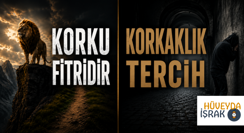 KORKU FITRİDİR, KORKAKLIK TERCİH
