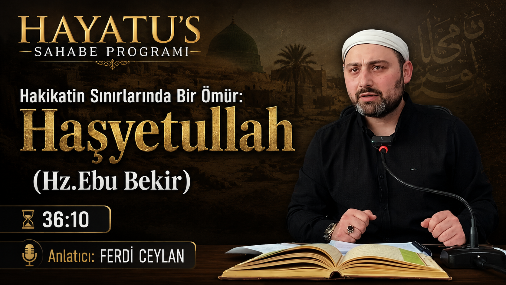 Hakikatin Sınırlarında Bir Ömür: Haşyetullah (Hz.Ebu Bekir) | HAYATU’S SAHABE PROGRAMI | Ferdi CEYLAN