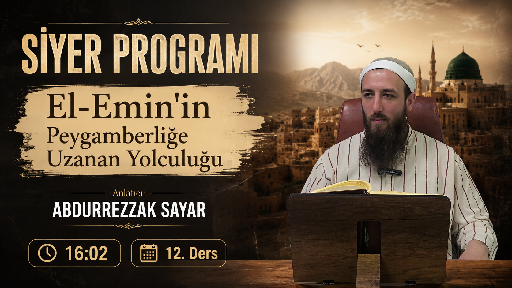 El Emin’in Peygamberliğe Uzanan Yolculuğu | Siyer Programı – 12. Ders| Abdurrezzak SAYAR