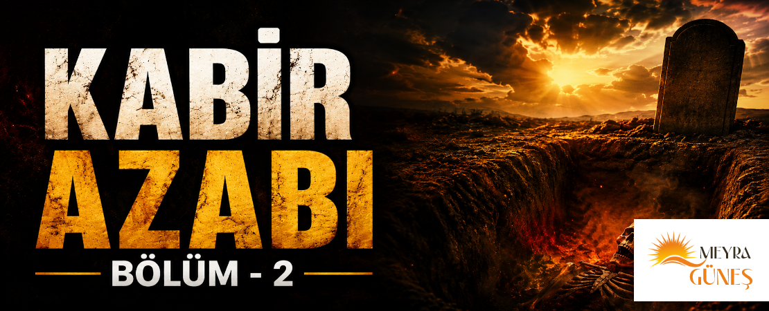 Kabir Azabı | BÖLÜM – 2