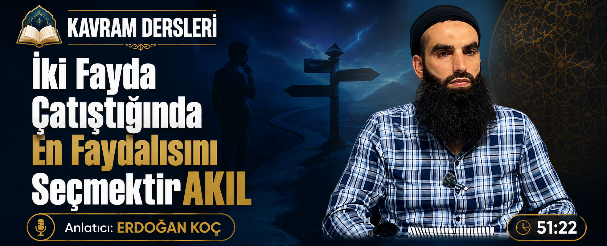 İki Fayda Çatıştığında En Faydalısını Seçmektir AKIL | Kavram Dersleri – 8 | Erdoğan KOÇ