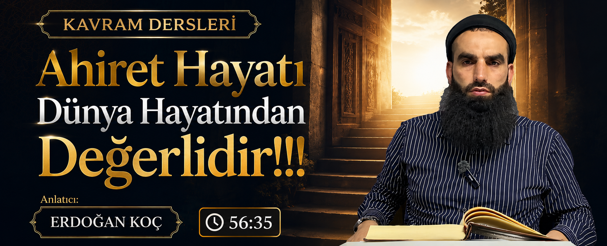 Ahiret Hayatı Dünya Hayatından Değerlidir!!! | Kavram Dersleri – 6 | Erdoğan KOÇ